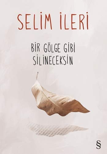 Bir gölge gibi silineceksin