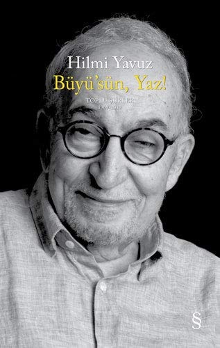 Büyü'sün, Yaz! toplu şiirler 1969-2019