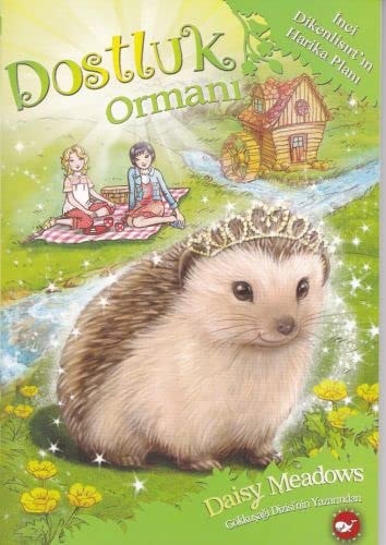 Dostluk Ormani 6 / inci Dikenlisirt’in Harika Plani