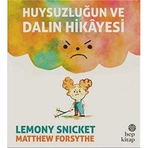 Huysuzlugun ve Dalin Hikayesi