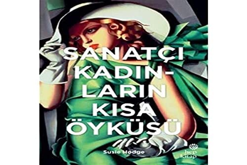 Sanatci Kadinlarin Kisa Öyküsü