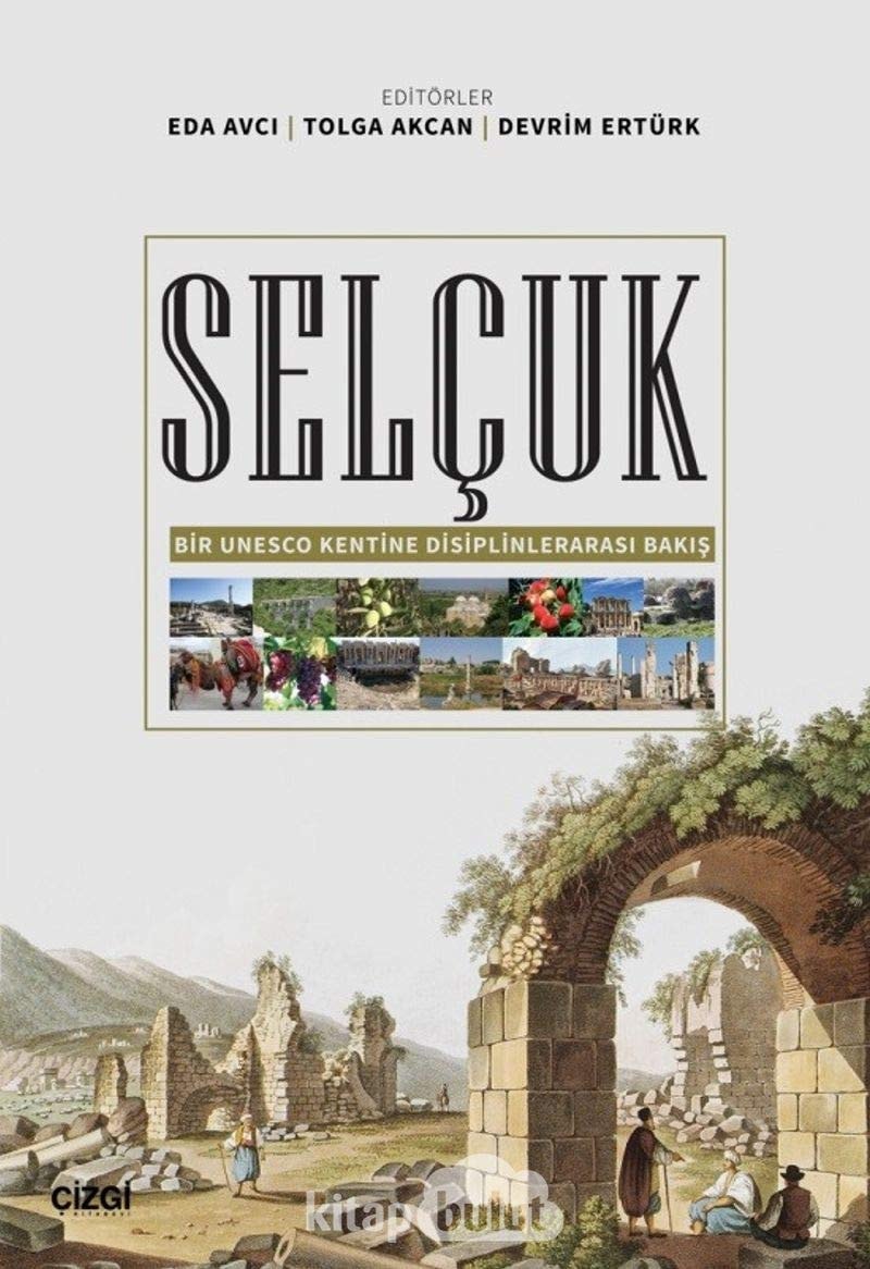 Selçuk (Bir Unesco kentine disiplinlerarası bakış)