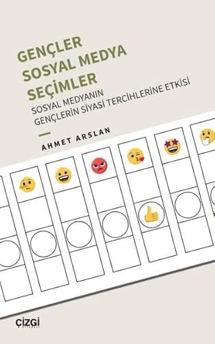 Gençler, Sosyal Medya, Seçimler - Sosyal Medyanın Gençlerin Siyasi Tercihlerine Etkisi