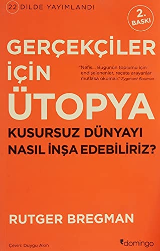 Gercekciler Icin Ütopya Kusursuz Dünyayi Nasil Insa Edebiliriz