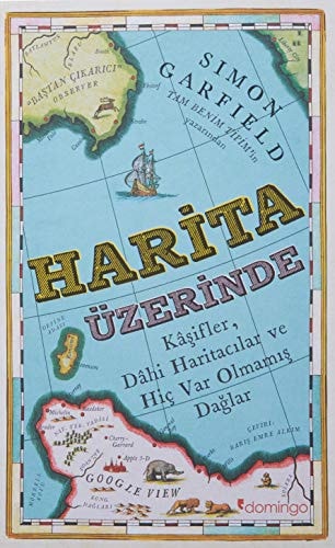 Harita Üzerine Kasifler, Dahi Haritacilar ve Hic Var Olmamis Daglar