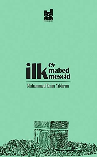 Ilk Ev, Ilk Mabed, Ilk Mescid