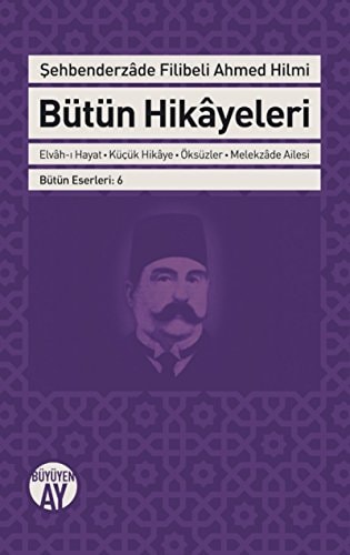 Bütün hikâyeleri Elvah-ı hayat - Küçük hikâye - Öksüzler - Melekzâde ailesi
