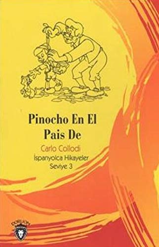 Pinocho En El Pais De İspanyolca Hikayeler Seviye 3