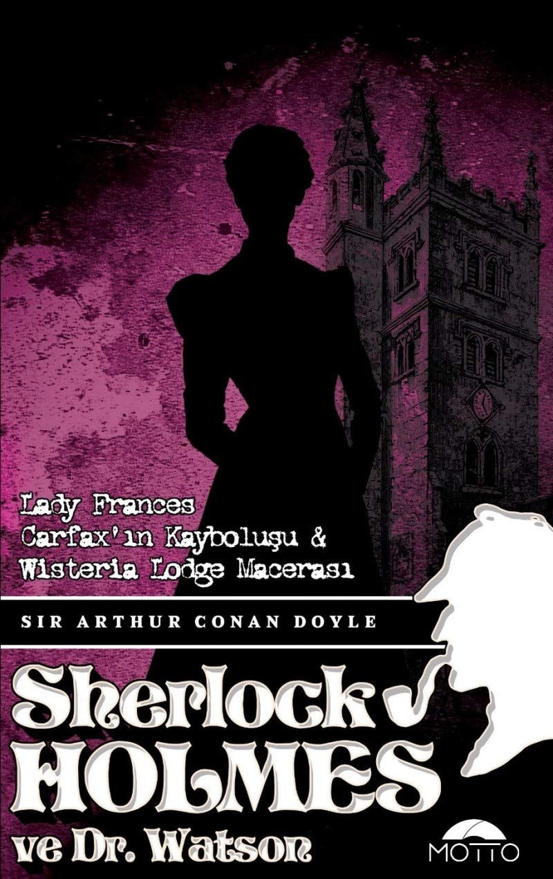 Lady Frances Carfax'in Kaybolusu ve Wisteria Lodge Macerasi - Sherlock holmes ve Dr. Watson