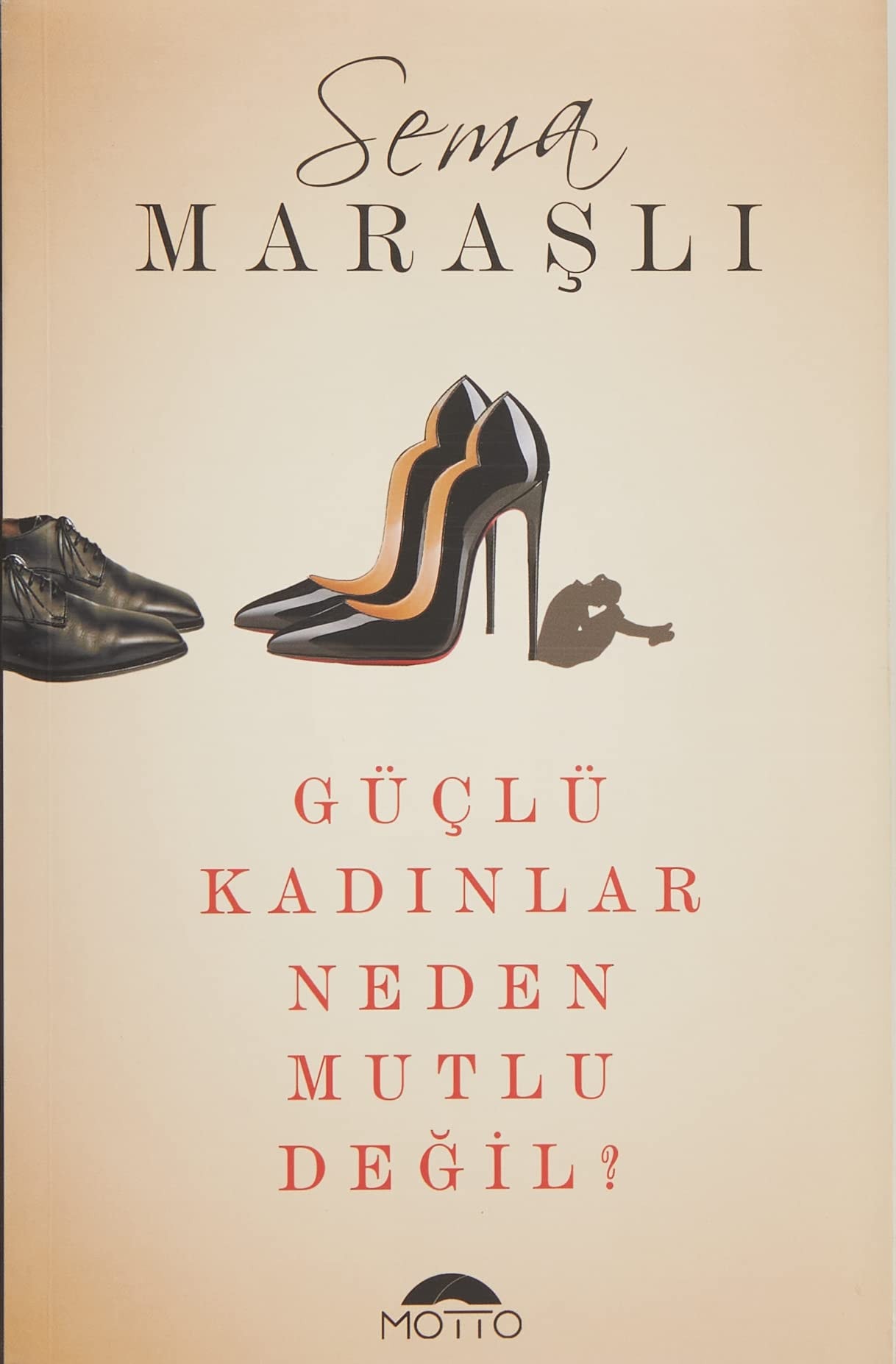 Güçlü Kadınlar Neden Mutlu Değil?