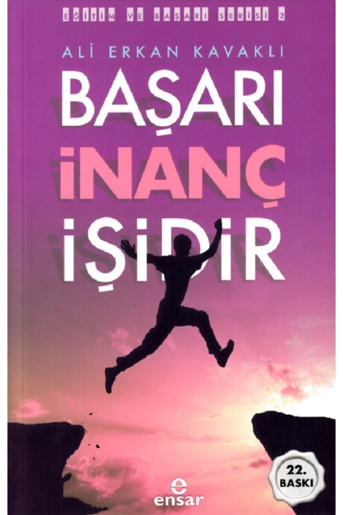 Başarı inanç işidir