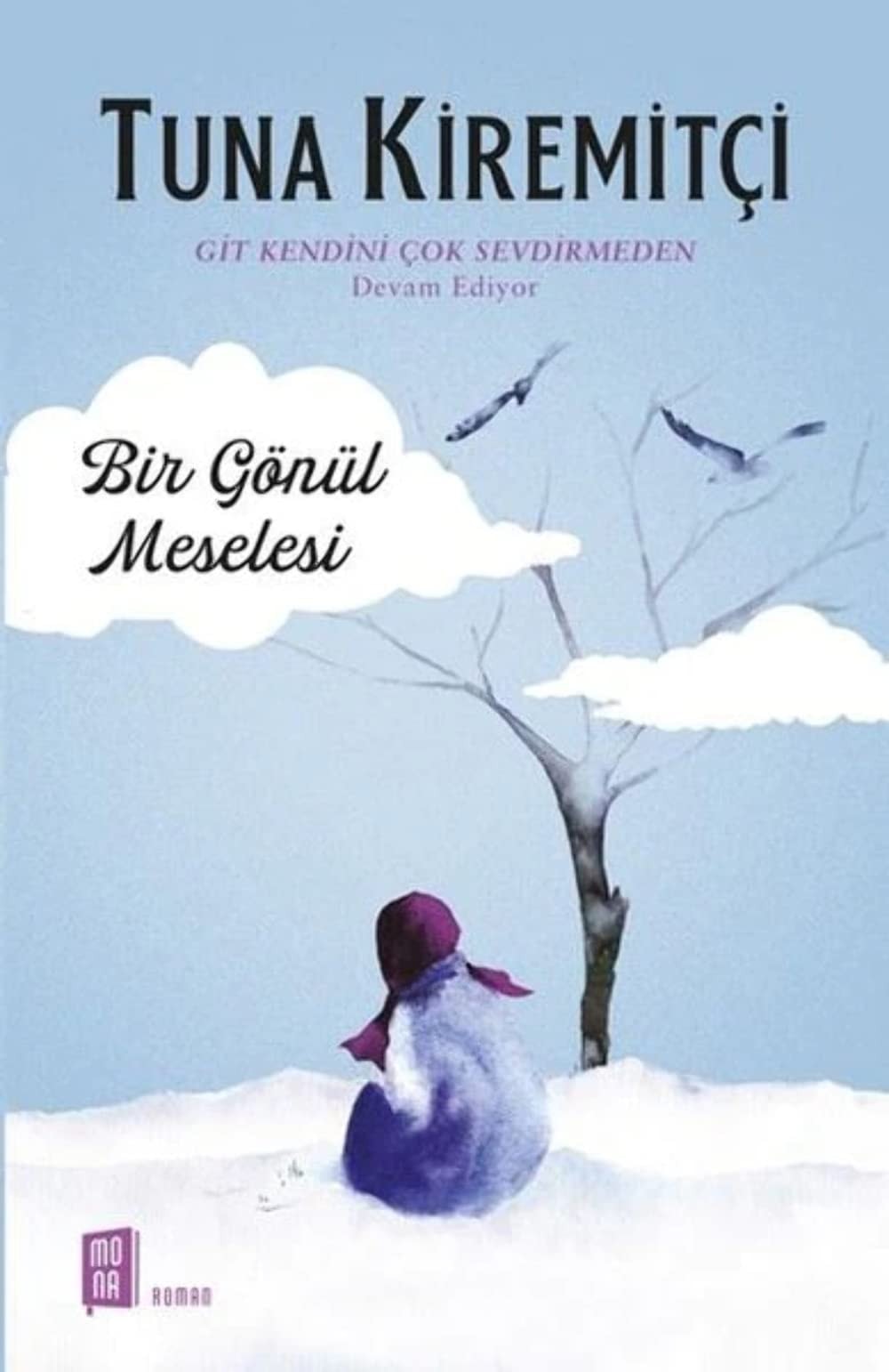 Bir gönül meselesi Git kendini çok sevdirmeden devam ediyor