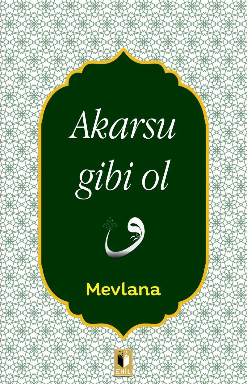 Akarsu Gibi Ol