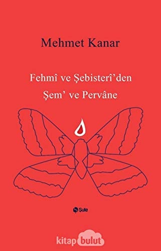 Fehmî ve Şebisterî'den Şem' ve Pervâne