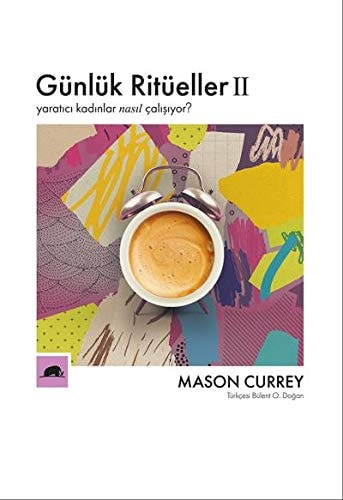 Günlük Ritüeller 2 Yaratici Kadinlar Nasil Calisiyor