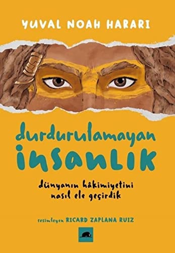 Durdurulamayan Insanlik Dünyanin Hakimiyetini Nasil Ele Gecirdik
