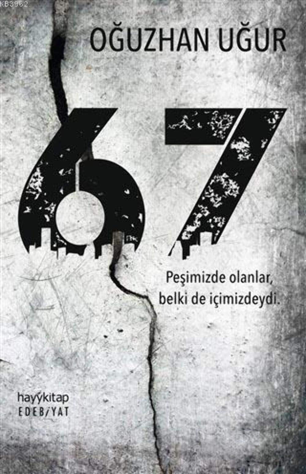 67 Pesimizde olanlar, belki de icimizdeydi