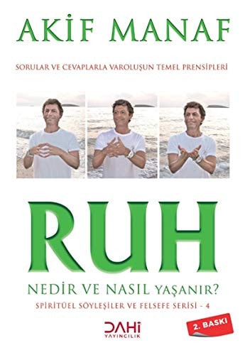Ruh Nedir ve Nasil Yasanir? - Spiritüel Söylesiler ve Felsefe Serisi 4