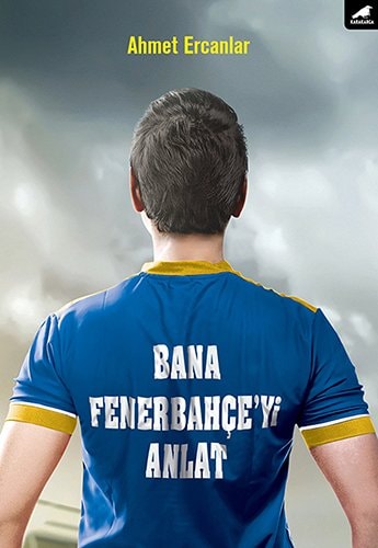 Bana Fenerbahceyi Anlat