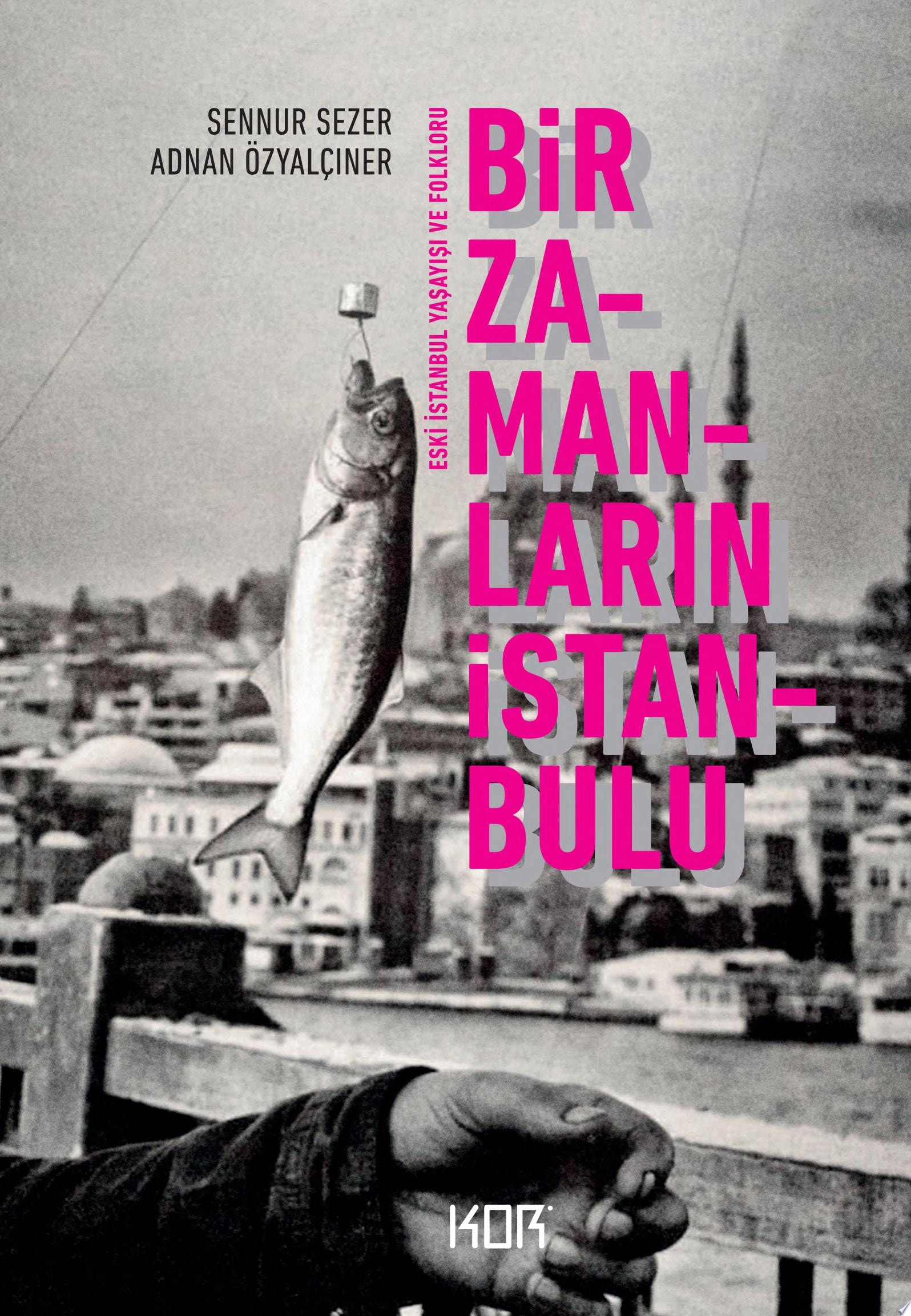 Bir Zamanların İstanbulu Eski İstanbul Yaşayışı ve Folkloru (PDF versiyonu)