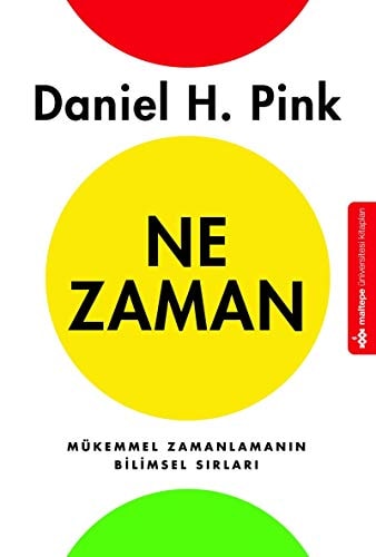Ne Zaman - Mükemmel Zamanlamanin Bilimsel Sirlari
