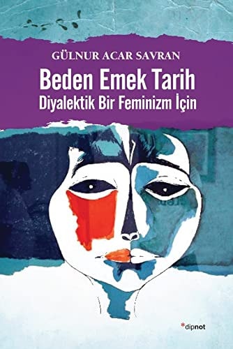 Beden, emek, tarih diyalektik bir feminizm için
