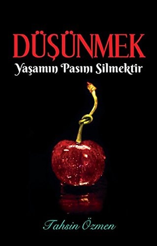 Düsünmek Yasamin Pasini Silmektir
