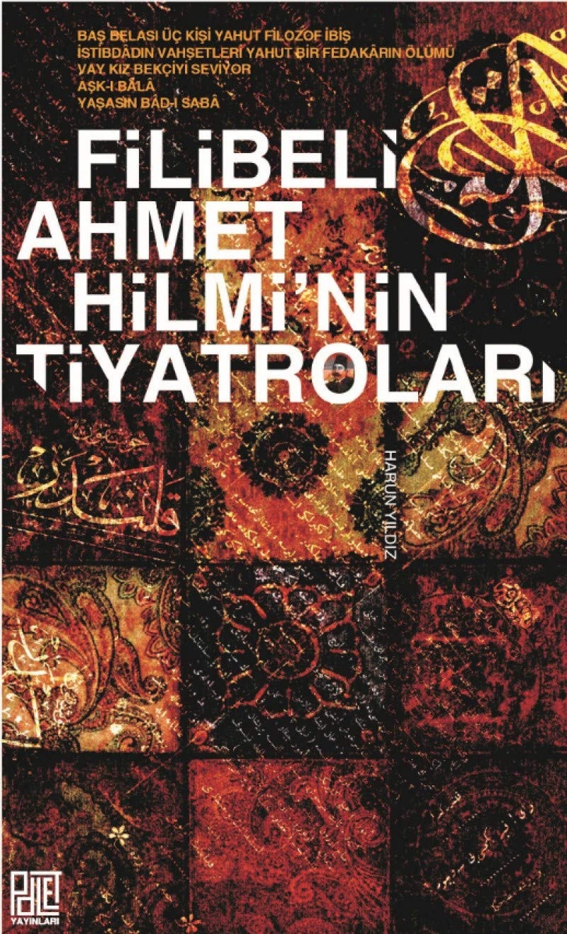 Filibeli Ahmet Hilmi'nin tiyatroları