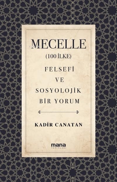 Mecelle 100 Ilke - Felsefi ve Sosyolojik Bir Yorum