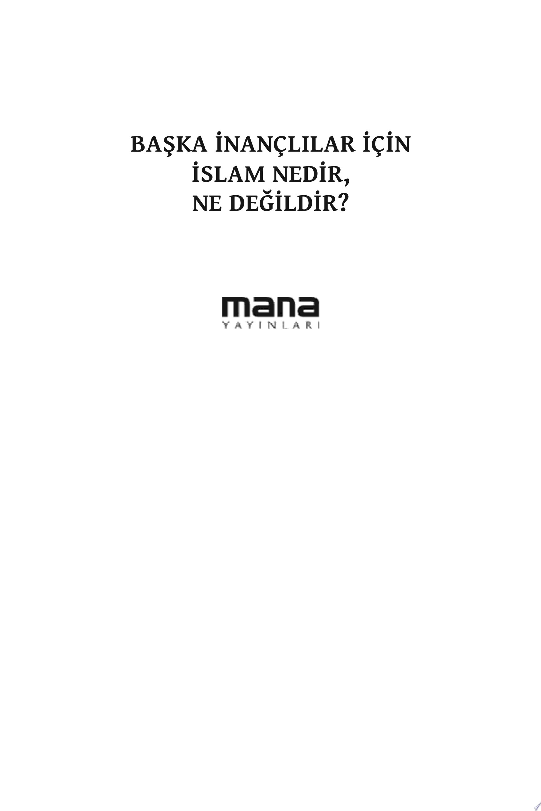 Başka İnançlılar İçin İslam Nedir, Ne Değildir?