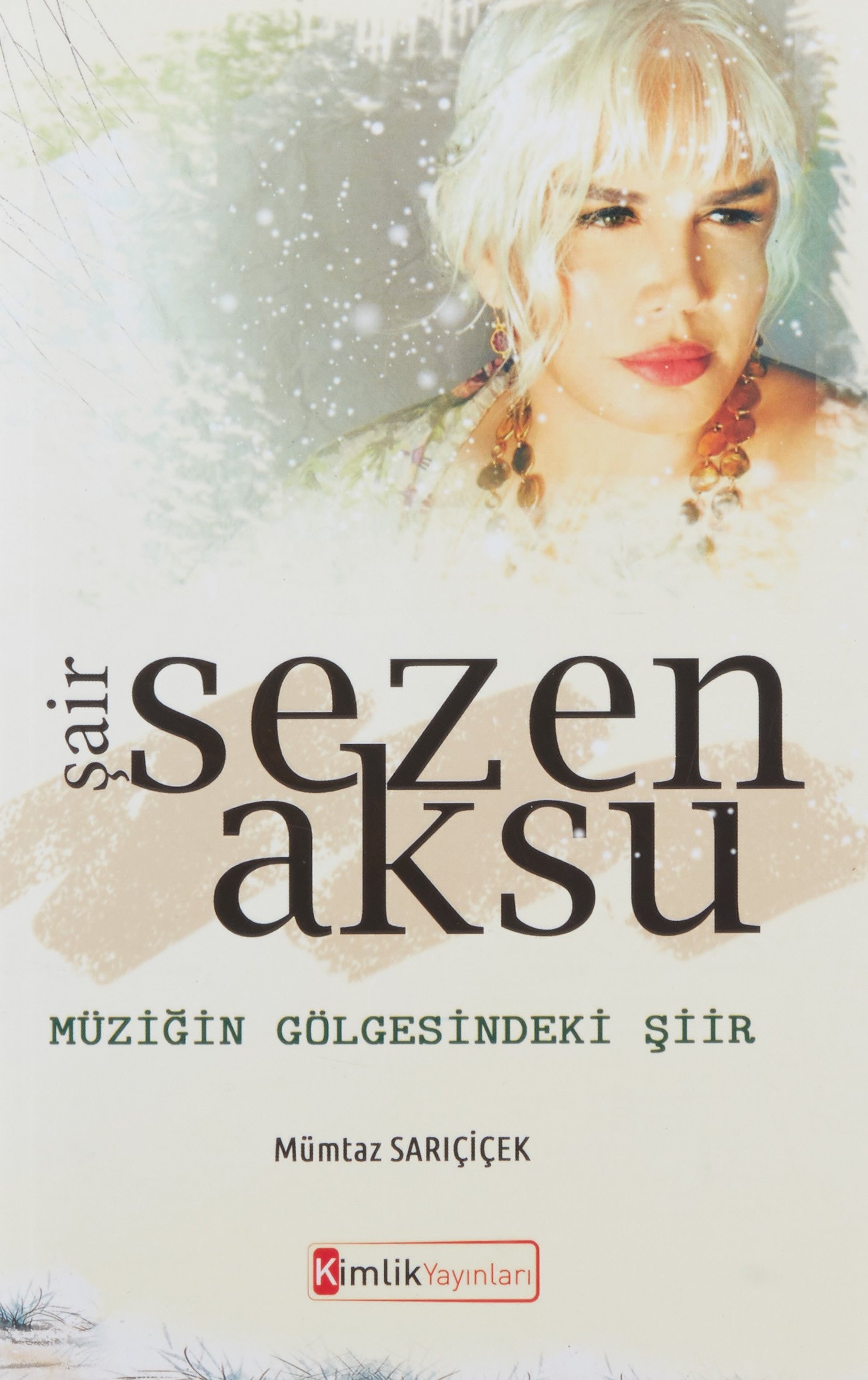 Şair Sezen Aksu müziğin gölgesindeki şiir