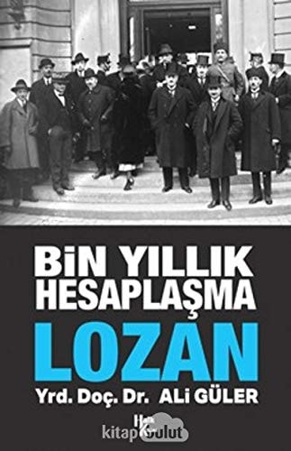 Bin yıllık hesaplaşma Lozan