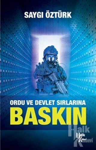 Ordu ve devlet sırlarına baskın