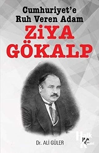 Cumhuriyet'e Ruh Veren Adam Ziya Gökalp