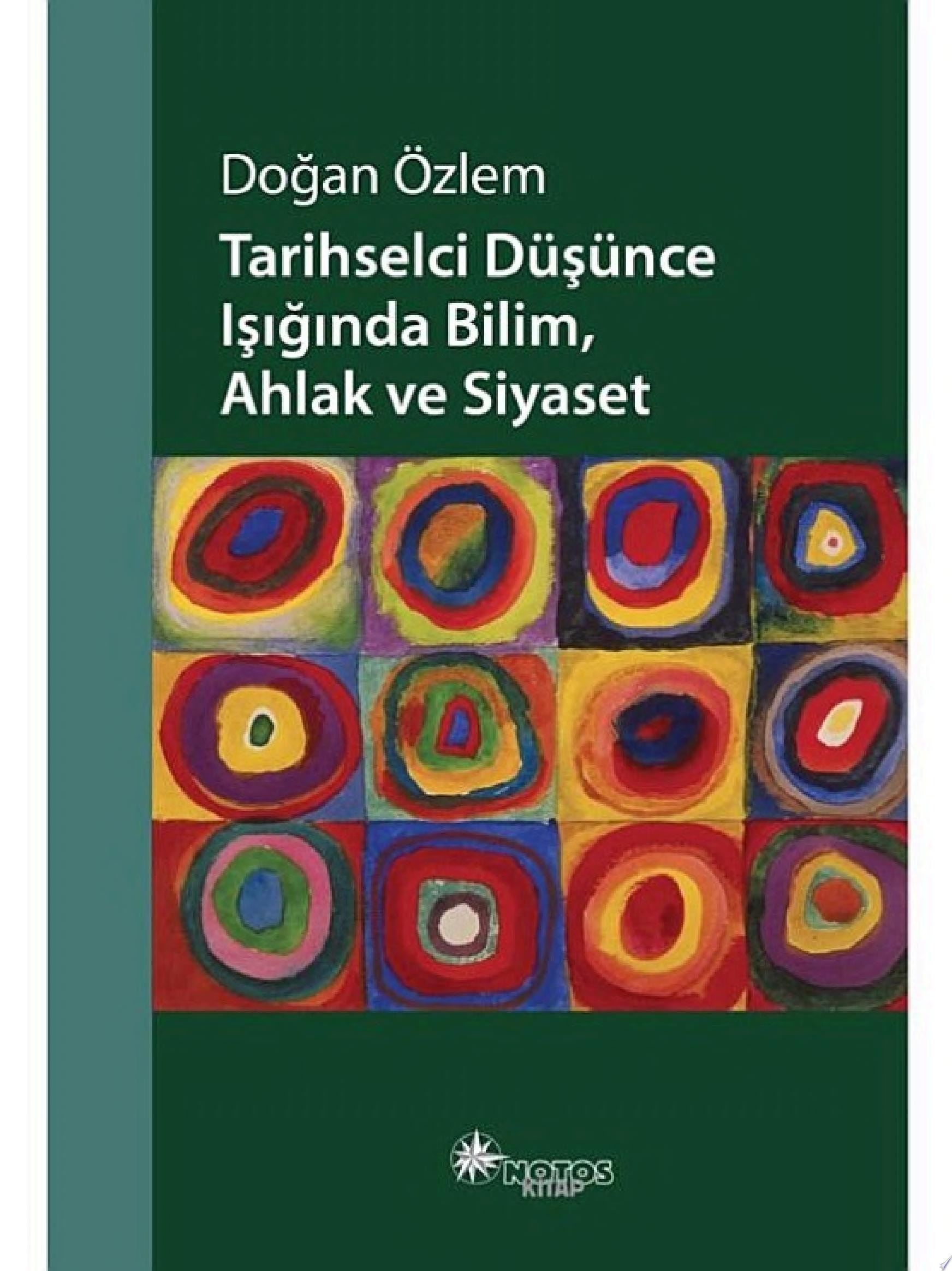 Tarihselci Düşünce Işığında Bilim, Ahlak ve Siyaset