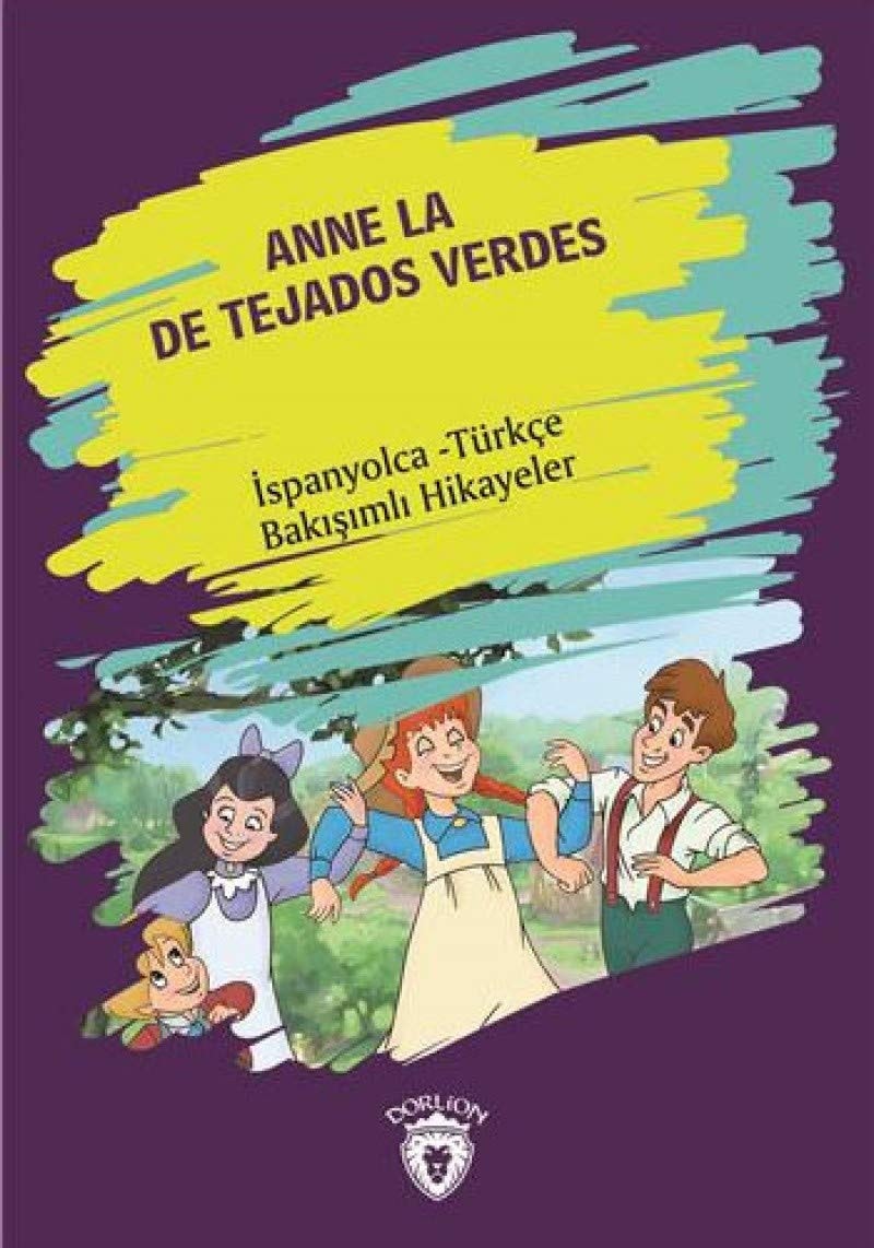 Anne La De Tejados Verdes Yesilin Kizi Anne Ispanyolca Türkce Bakisimli Hikayeler