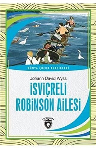 Isvicreli Robinson Ailesi Dünya Cocuk Klasikleri 7 12 Yas