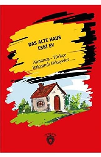 Das Alte Haus - Eski Ev Almanca - Türkce Bakisimli Hikayeler
