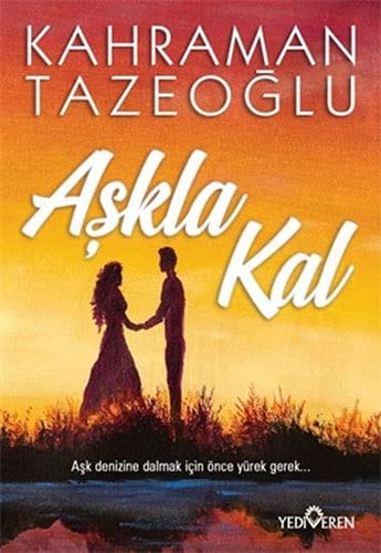 Askla Kal Ask sanmaktir
