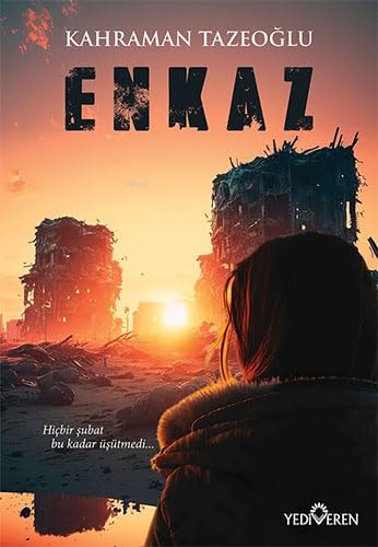 Enkaz Hicbir subat bu kadar üsütmedi
