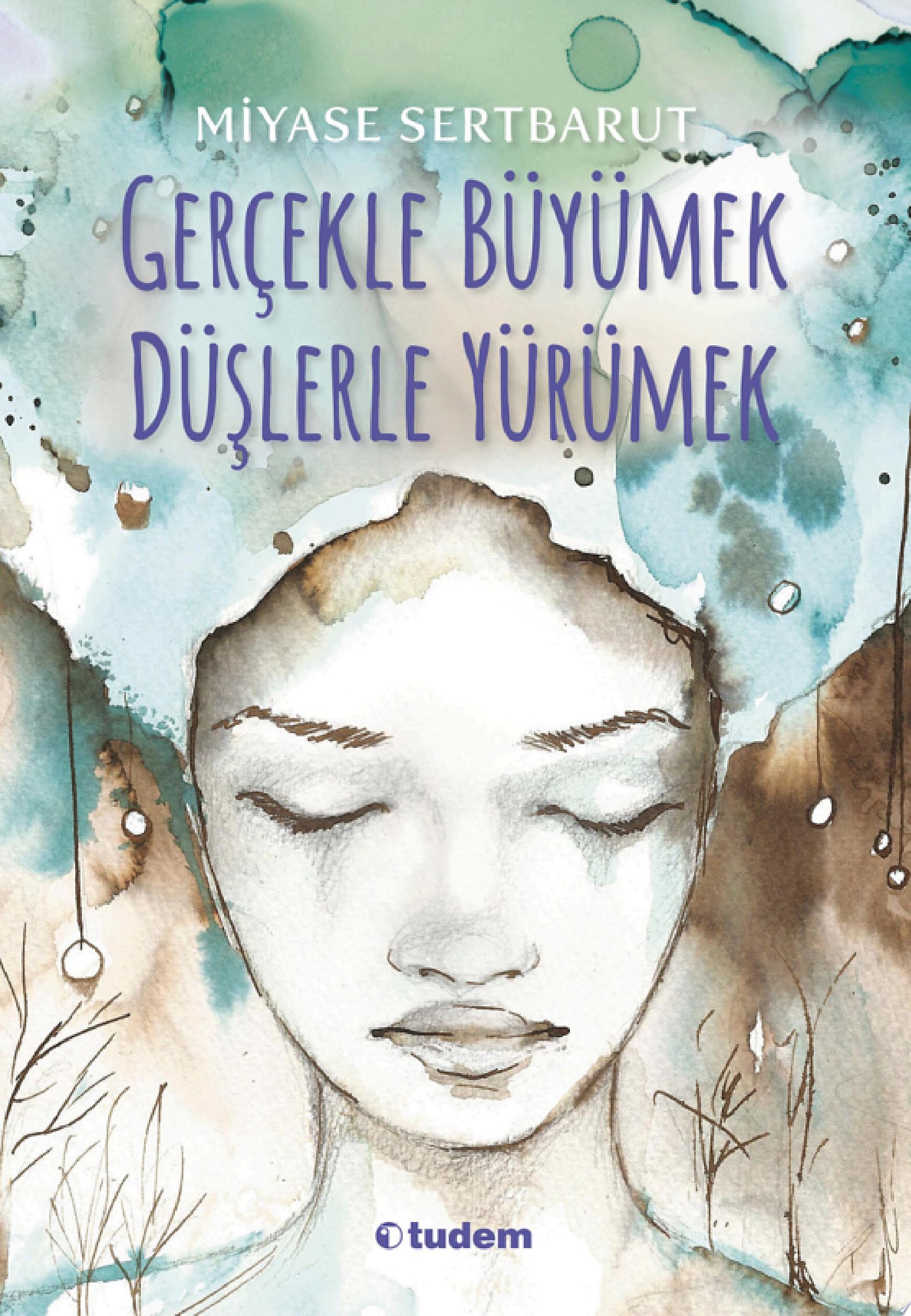 Gercekle Büyümek Düslerle Yürümek