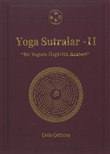 Yoga Sutralar 2: Bir Yoginin Özgürlük Rehberi