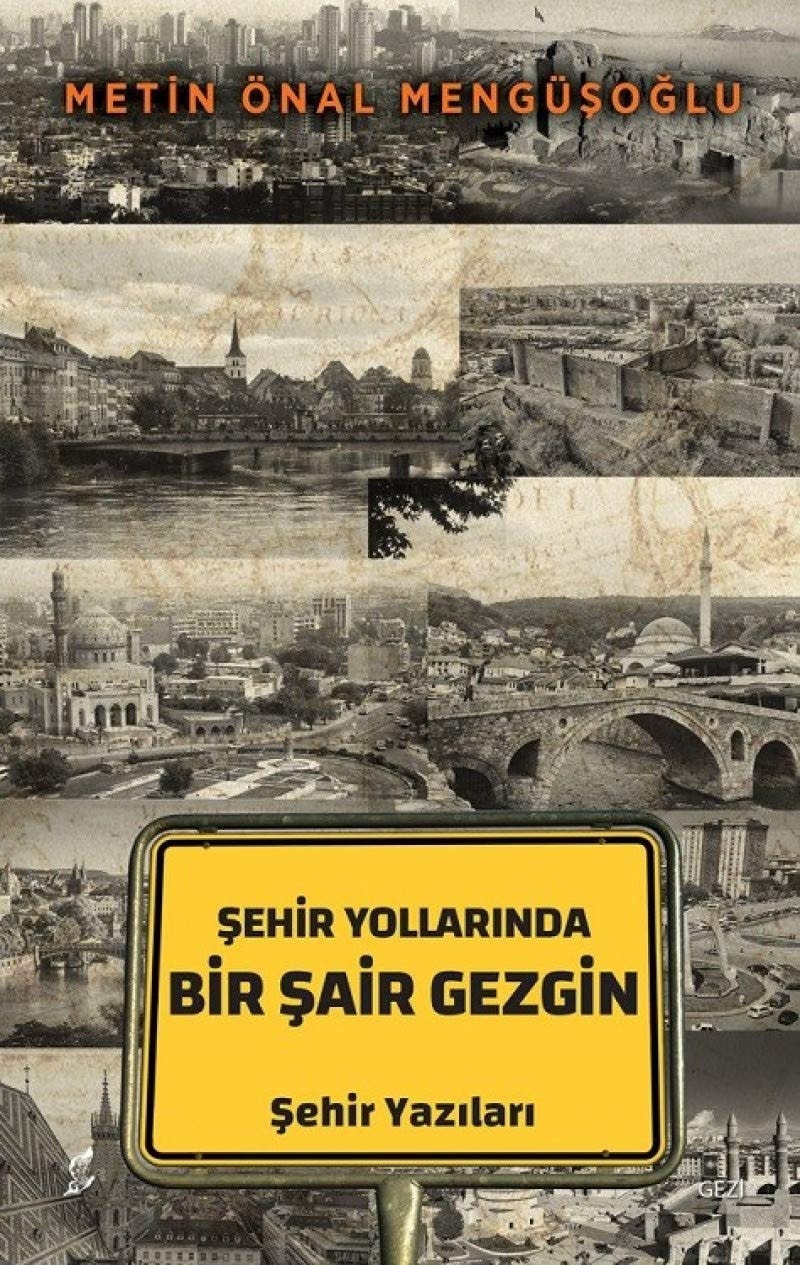 Şehir Yollarında Bir Şair Gezgin - Şehir Yazıları