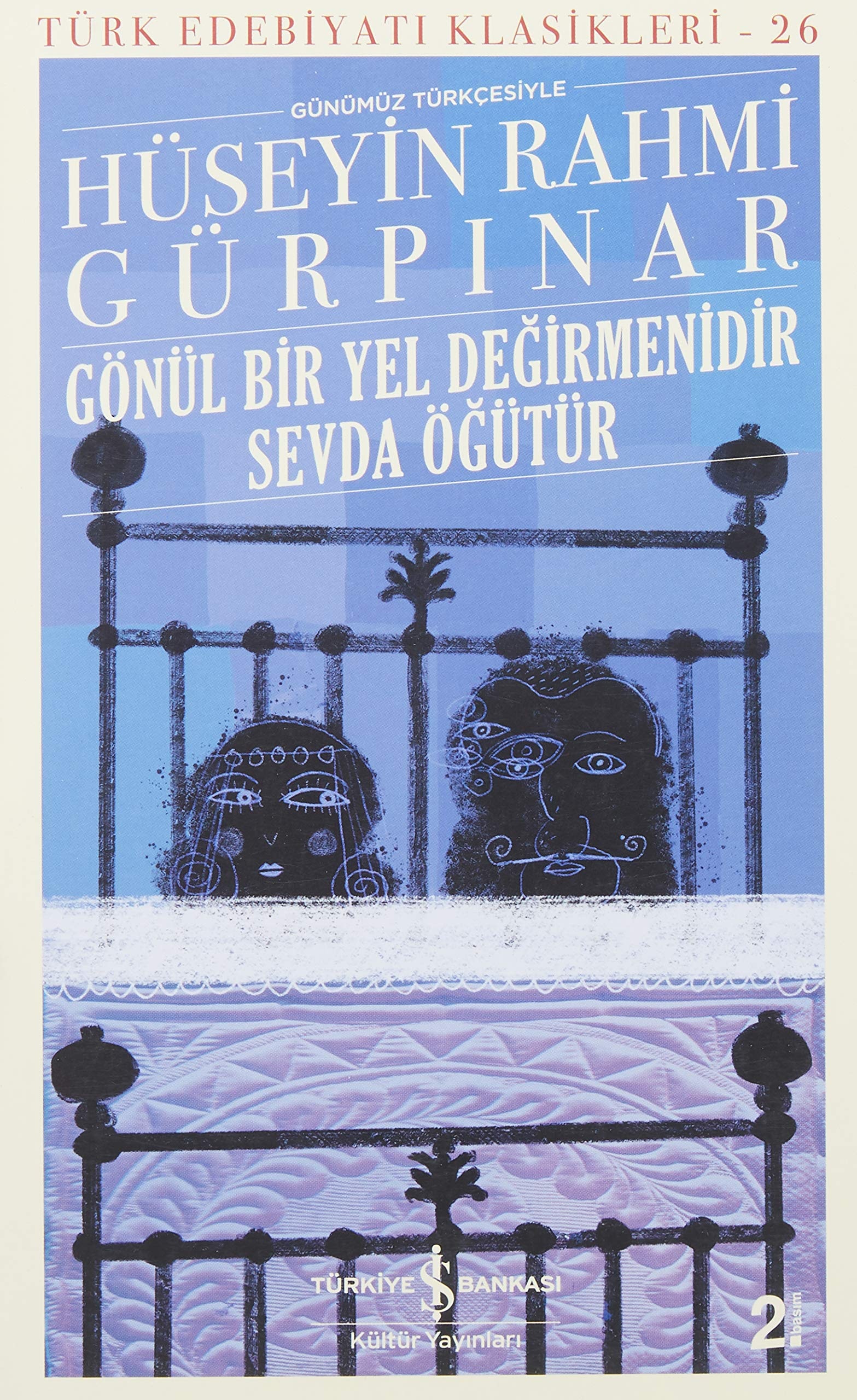 Gönül Bir Yel Degirmenidir Sevda Ögütür Günümüz Türkcesiyle Türk Edebiyati Klasikleri