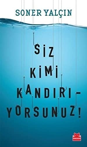Siz Kimi Kandiriyorsunuz