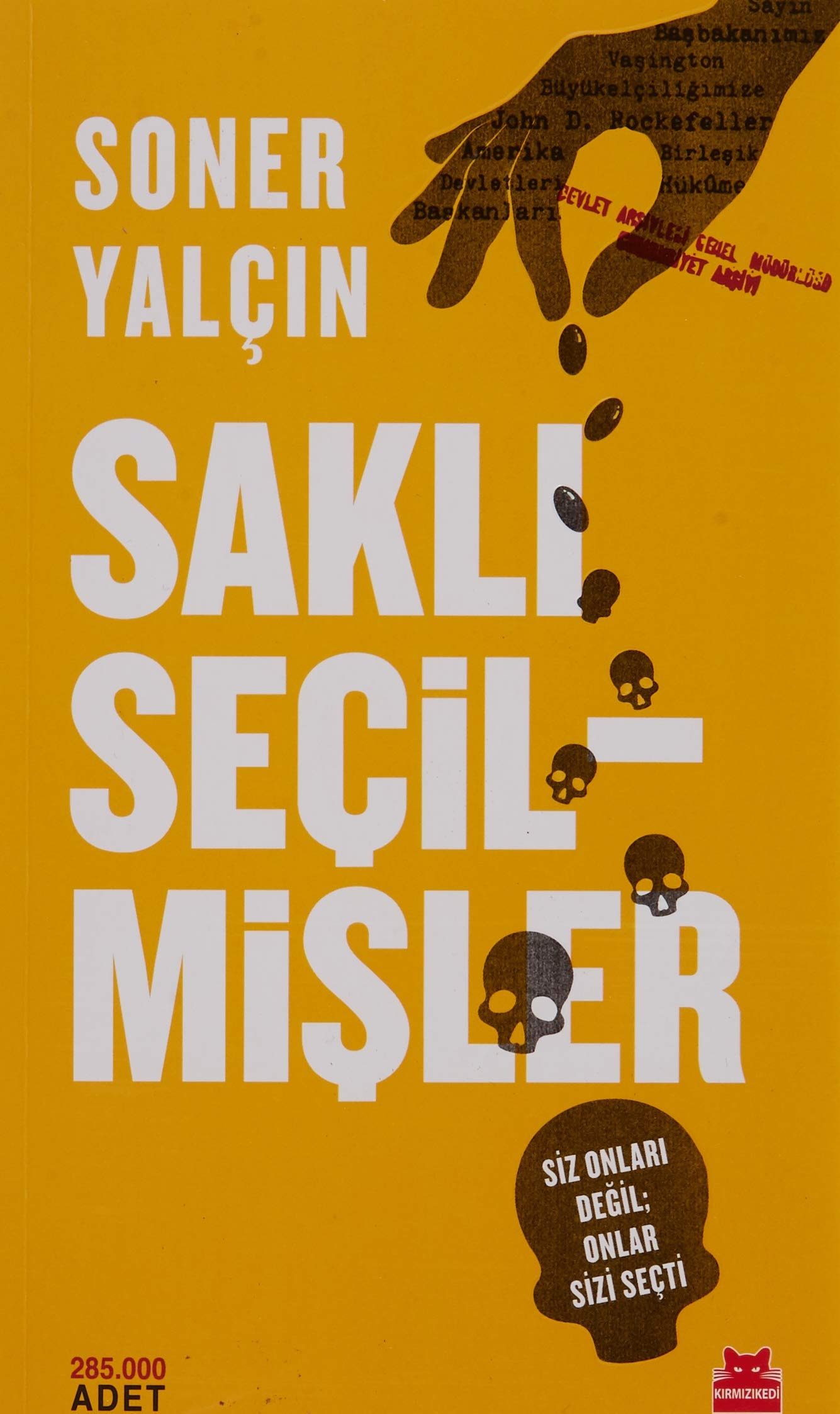 Saklı seçilmişler siz onları değil; onlar sizi seçti
