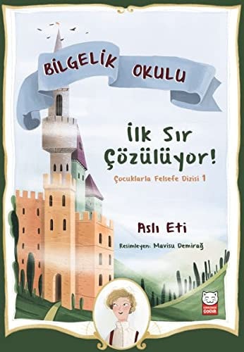 Ilk Sir Cözülüyor - Bilgelik Okulu Cocuklarla Felsefe Dizisi 1