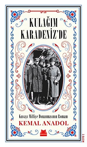 Kulagim Karadenizde Kuvayi Milliye Donanmasinin Romani