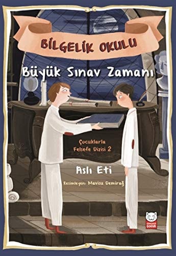 Büyük Sinav Zamani Bilgelik Yolu; Cocuklarla Felsefe Dizisi 2