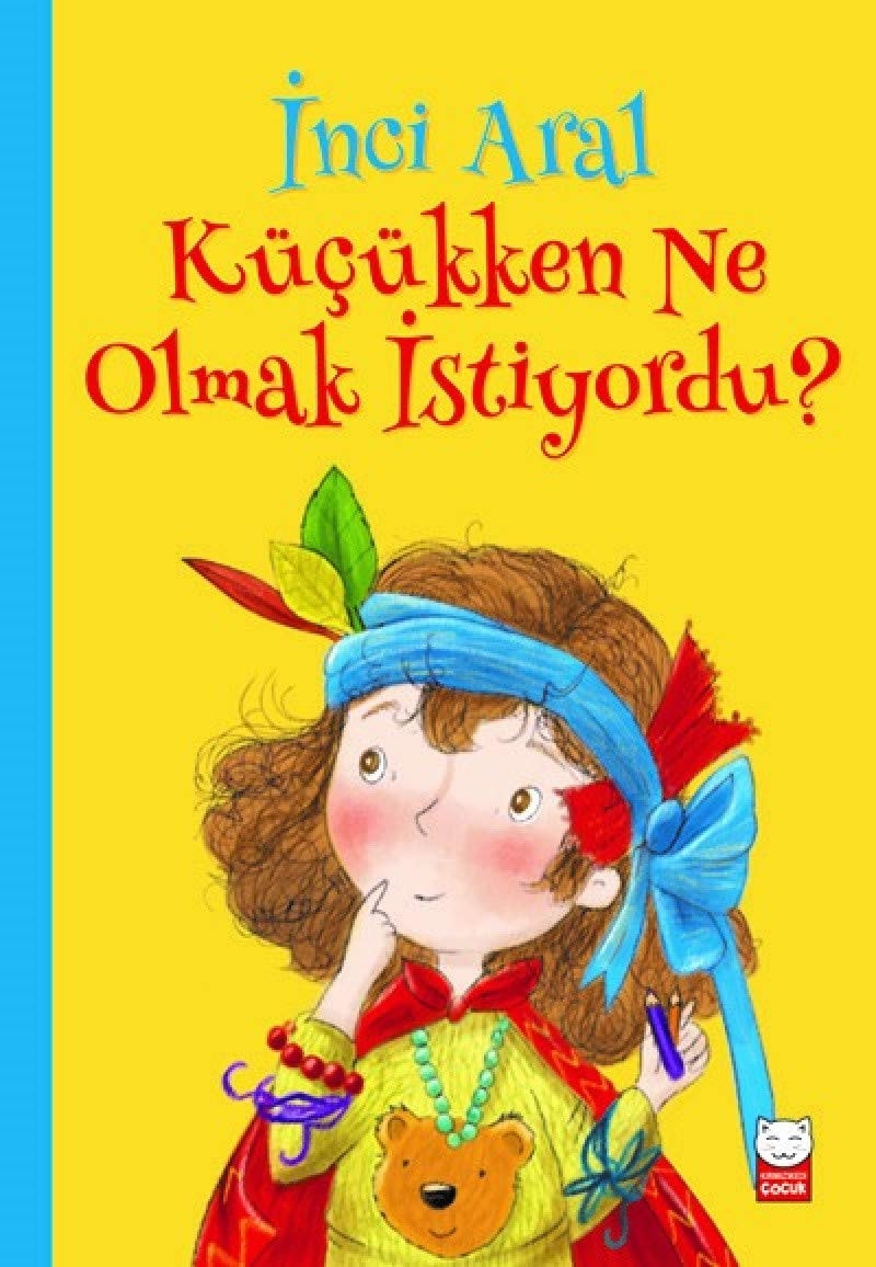 Inci Aral Kücükken Ne Olmak Istiyordu